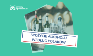 Jak Polacy postrzegają swoje spożycie alkoholu?